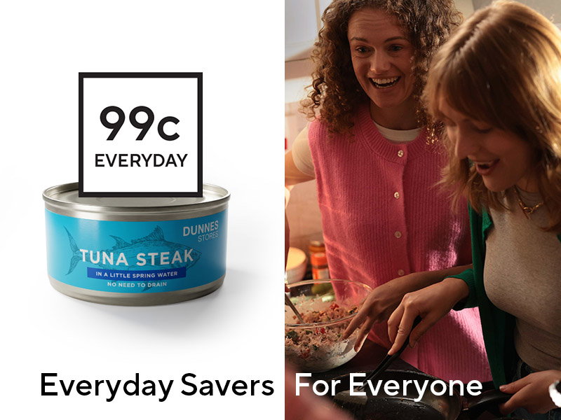 Split ad shows a 99c DUNNES tuna steak can beside two smiling women preparing food, promoting affordable everyday savings for everyone.