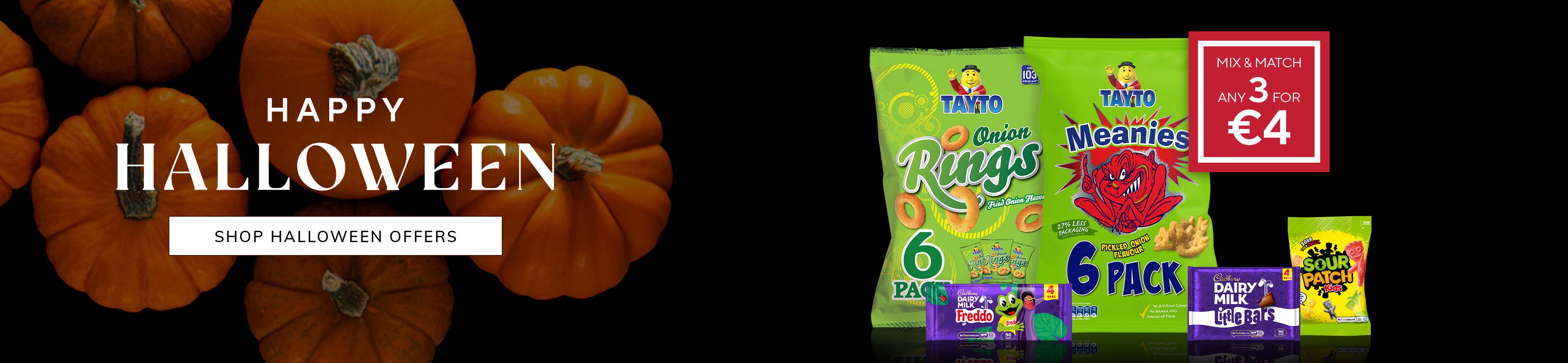 Halloween Confectionary promottion featuring Tayto Onion Rings, Tayto Meanies, Sour Patch Kids, Freddo and Dairy Milk bars beneath pumpkins on a black background, with a Mix & Match any 3 for €4 offer overlaying. 