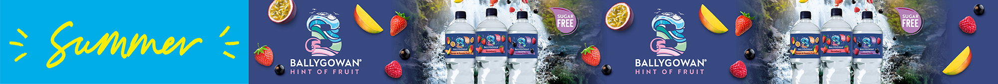 Ad: Ballygowan Hint of Fruit summer promotional banner featuring bottles of flavoured water splashing in water, surrounded by strawberries, mango slices and passion fruit, with sugar free labels and bright blue background