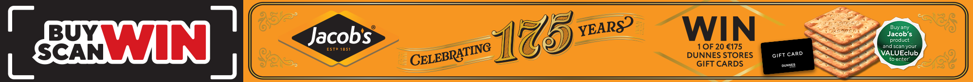Ad: An orange banner celebrating Jacob's 175th anniversary features 'Buy, Scan, Win' on the left, a stack of crackers on the right, and a call to win 1 of 20 €175 Dunnes Stores gift cards.