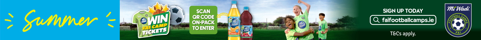 Ad: Summer promotion for Mi Wadi drinks with a chance to win FAI football camp tickets by scanning a QR code on-pack. Sign up at faoiootballcamps.ie.