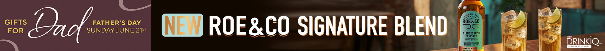 Banner ad for Father's Day gifts on June 21 featuring new Roe & Co Signature Blend Irish whiskey with two whiskey drinks garnished with lime.