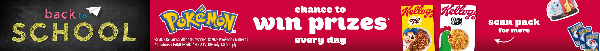 Ad: Back to School banner featuring a Pokémon and Kellogg's promotion. The advert shows Kellogg's Coco Pops and Corn Flakes packs alongside Pokémon branding, with text highlighting a chance to win prizes every day and scan packs for more information.