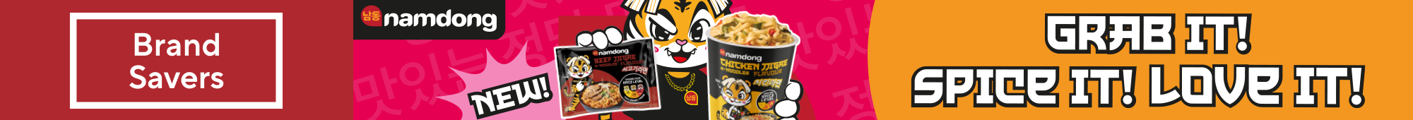Ad: Brand Savers banner featuring a Namdong promotion. The advert showcases new chicken-flavoured noodle products alongside the slogan "Grab it! Spice it! Love it!" and illustrated product packaging.