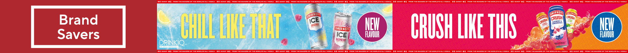 Ad: Brand Savers banner featuring a Smirnoff promotion. The advert highlights Smirnoff Ice and Smirnoff Crush drinks, including new flavours, with the slogans "Chill Like That" and "Crush Like This".