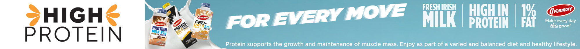 Ad: Avonmore High Protein range promotional banner featuring protein milk and protein yoghurt drink products, with the message "For Every Move", highlighting fresh Irish milk, high protein and 1% fat.