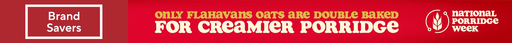 Ad: Brand Savers Flahavan's promotional banner with the message "Only Flahavan's oats are double baked for creamier porridge".